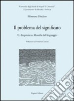 Il problema del significato. Tra linguistica e filosofia del linguaggio