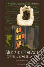 Mercato e romanzo. Generi, accessi, quantità libro