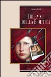 Dilemmi della bioetica libro