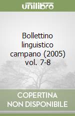 Bollettino linguistico campano (2005) vol. 7-8 libro