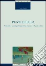 Punti di fuga. Prospettive sociologiche sul diritto di asilo e i rifugiati in Italia