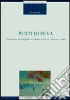 Punti di fuga. Prospettive sociologiche sul diritto di asilo e i rifugiati in Italia libro di Masiello Sonia