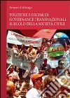 Politiche e regimi di governance transnazionali: il ruolo della società civile libro