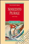 Novecento plurale. Scrittori e lingua libro di Grignani Maria Antonietta