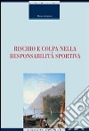 Rischio e colpa nella responsabilità sportiva libro