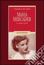 Maria Mercader. Una catalana a cinecittà. Ediz. illustrata libro