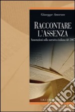 Raccontare l'assenza. Annotazioni sulla narrativa italiana del 2005 libro