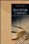 Raccontare l'assenza. Annotazioni sulla narrativa italiana del 2005 libro