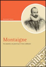 Montaigne. Un umanista «sui generis» per il terzo millennio libro