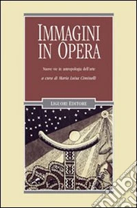 Immagini in opera. Nuove vie in antropologia dell'arte