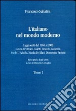 L'italiano nel mondo moderno. Saggi scelti dal 1968 al 2009 libro