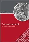 Florestano Vancini. Intervista a un maestro del cinema libro di Napolitano Valeria