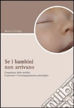 Se i bambini non arrivano. L'esperienza di sterilità: il percorso e l'accompagnamento psicologico