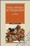 Piccola antologia del pensiero breve libro