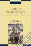 La musica delle stagioni. Vol. 1: Fenomenologia del tempo nelle letterature inglese e italiana libro