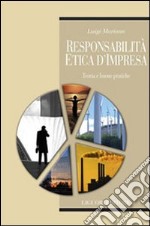 Responsabilità etica d'impresa. Teoria e buone pratiche