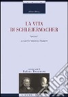 La vita di Schleiermacher. Vol. 1 libro