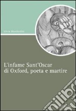 L'infame Sant'Oscar di Oxford, poeta e martire