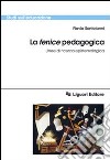 La «fenice» pedagogica. Linee di ricerca epistemologica libro di Santoianni Flavia