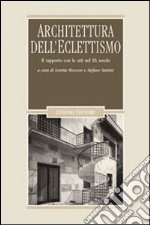 Architettura dell'eclettismo. Il rapporto con le arti nel XX secolo libro