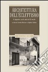 Architettura dell'eclettismo. Il rapporto con le arti nel XX secolo libro