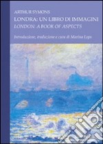 Londra. Un libro di immagini-London. A book of aspects