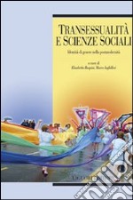 Transessualità e scienze sociali. Identità di genere nella postmodernità libro