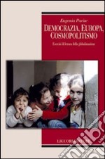 Democrazia, Europa, cosmopolitismo. Esercizi di lettura della globalizzazione libro