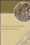 Cartografiche occitaniche. Approssimazione alla poesia dei trovatori libro