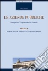 Le aziende pubbliche. Management, programmazione, controllo. Vol. 2: Aziende sanitarie, università, enti strumentali regionali libro di D'Alessio Lidia