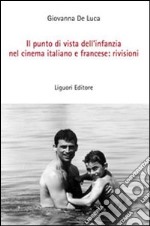 Il punto di vista dell'infanzia nel cinema italiano e francese: rivisioni libro