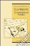 Elsa Morante. L'ultimo romanzo possibile libro