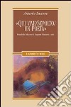 «Qui vive/sepolto/un poeta». Pirandello, Palazzeschi, Ungaretti, Marinetti e altri libro di Saccone Antonio