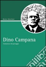 Dino Campana. Formazione del paesaggio libro