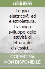 Leggio elettrico© ed elettrolettura. Training e sviluppo delle attività di lettura dei dislessici. Con CD Audio libro