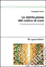 La distribuzione del carico di cura. Un metodo per il lavoro sociale