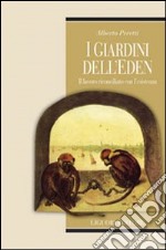 I giardini dell'Eden. Il lavoro riconciliato con l'esistenza libro