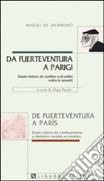 Da Fuerteventura a Parigi. Diario intimo di confino e di esilio volto in sonetti-De Fuerteventura a Paris. Diario intimo de confinament y destierro vertido en soneto. Ediz. bilingue libro