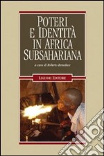 Poteri e identità in Africa subsahariana libro