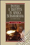 Poteri e identità in Africa subsahariana libro