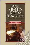 Poteri e identità in Africa subsahariana libro di Beneduce R. (cur.)