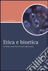Etica e bioetica. I problemi morali della medicina e della scienza libro