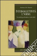 Intersoggetività e norma. La società postdeontica e i suoi critici libro