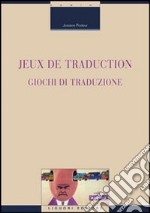 Jeux de traduction-Giochi di traduzione. Ediz. bilingue libro