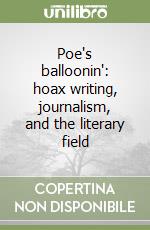 Poe's balloonin': hoax writing, journalism, and the literary field