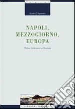 Napoli, Mezzogiorno, Europa. Poteri, istituzioni e società