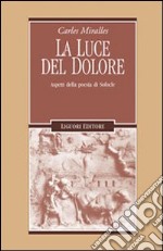 La Luce del dolore. Aspetti della poesia di Sofocle