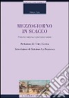 Mezzogiorno in scacco. Politiche nazionali e promesse tradite libro