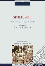 Sicilia 2015. Obiettivo sviluppo: un traguardo possibile libro