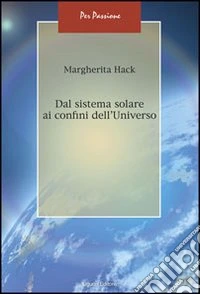 Dal sistema solare ai confini dell'universo